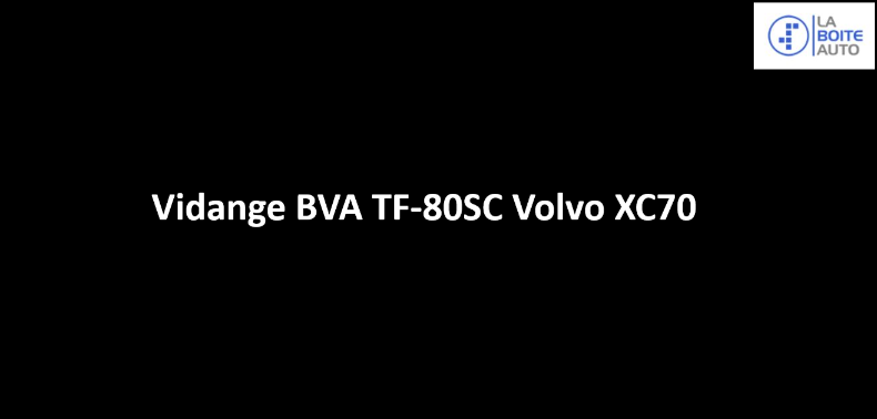 Vidange boite de vitesses automatique TF-80SC Volvo XC70