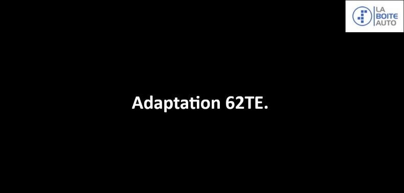 Procédure d’adaptation pour la 62TE