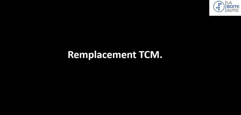 Remplacement TCM